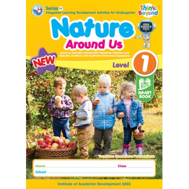Series of Integrated learning Development Activities for Kindergarten Nature Around Us Level 1 Series of Integrated learning Development Activities for Kindergarten Nature Around Us Level 1